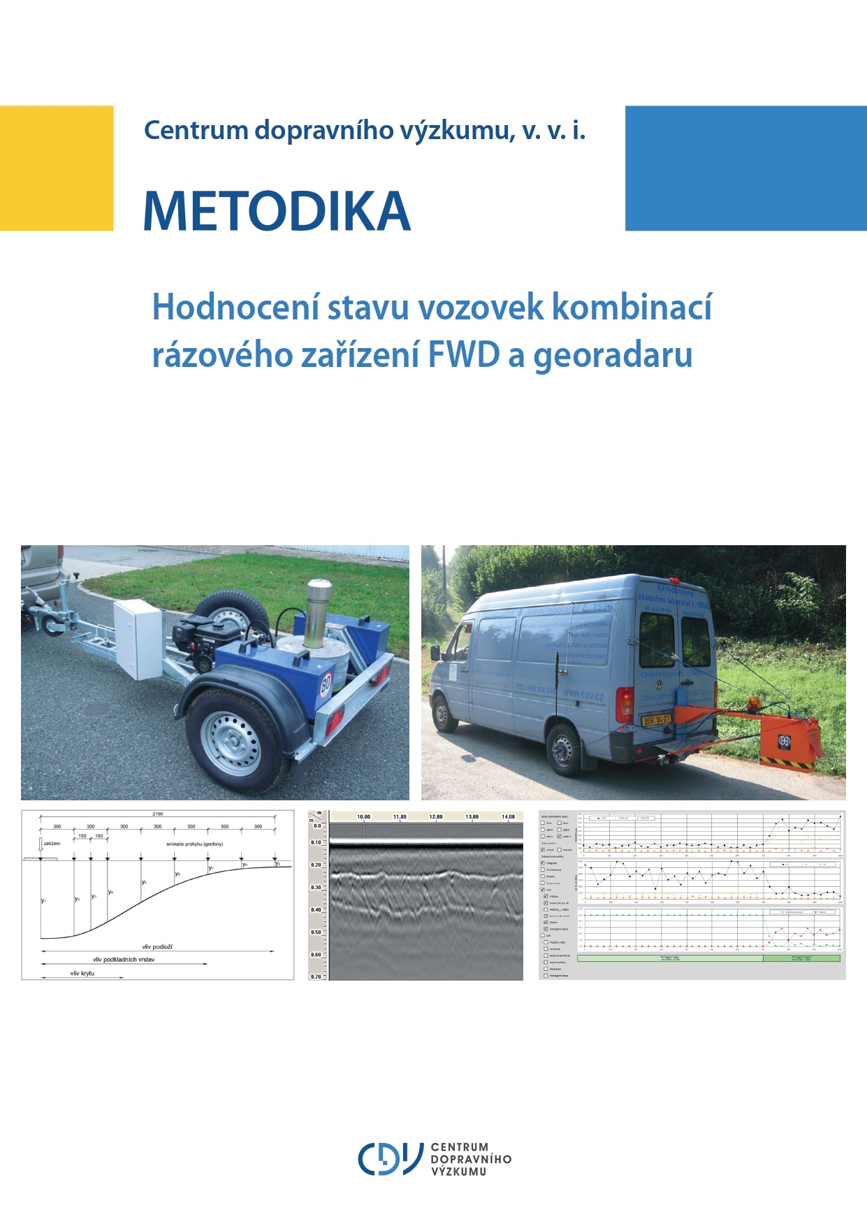 Hodnocení stavu vozovek kombinací rázového zařízení FWD a georadaru