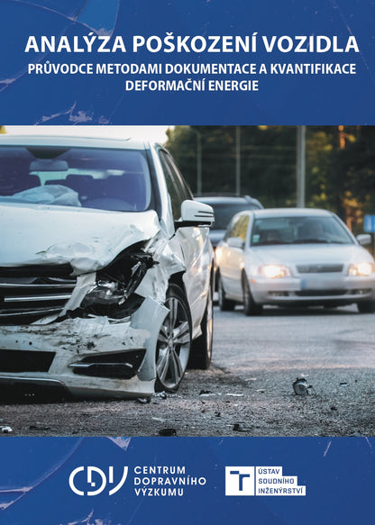 Vehicle Crush Investigation: A Guidebook to Documentation and Analysis - CZECH VERSION