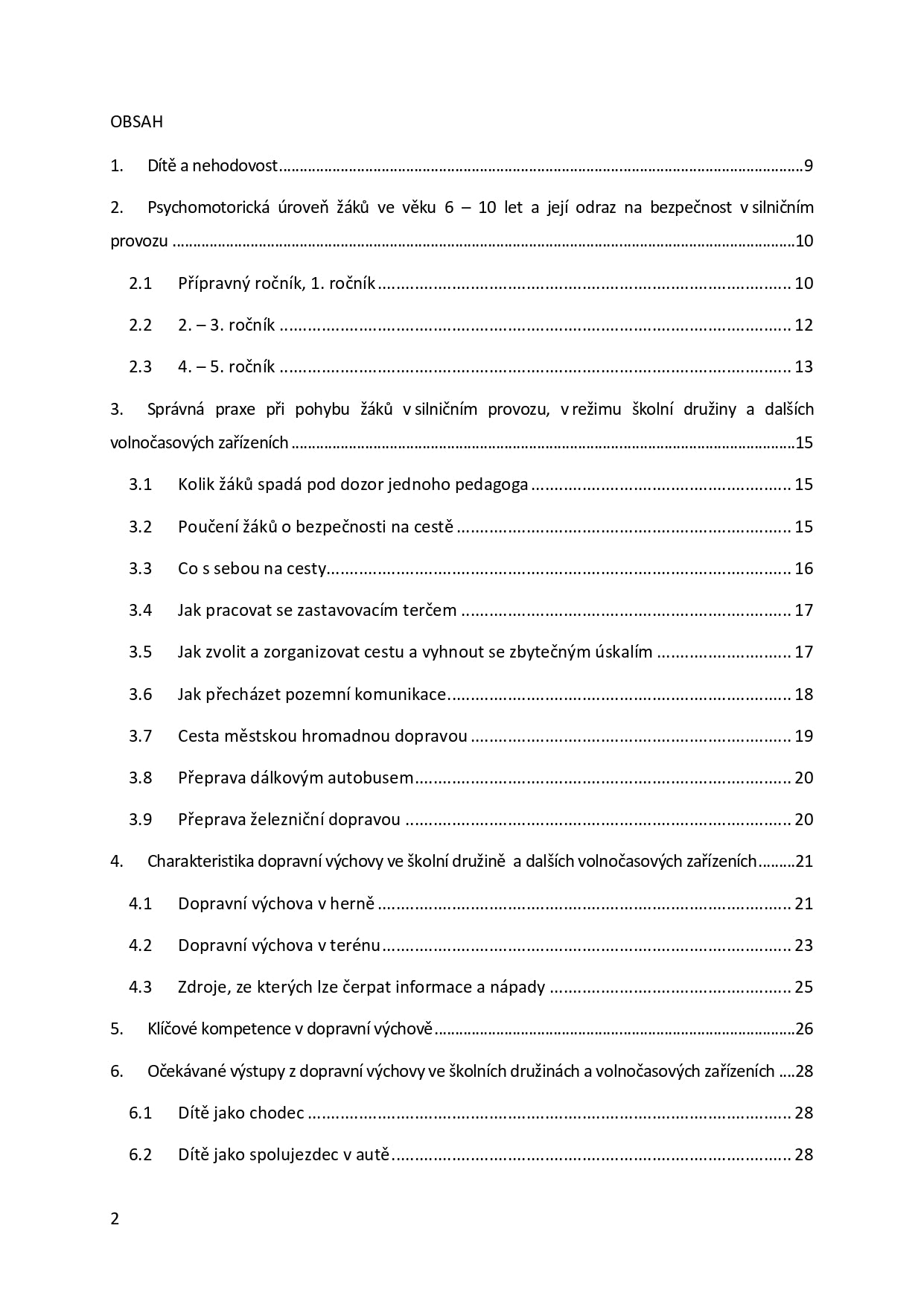 Traffic education methodology for school groups and extracurricular facilities