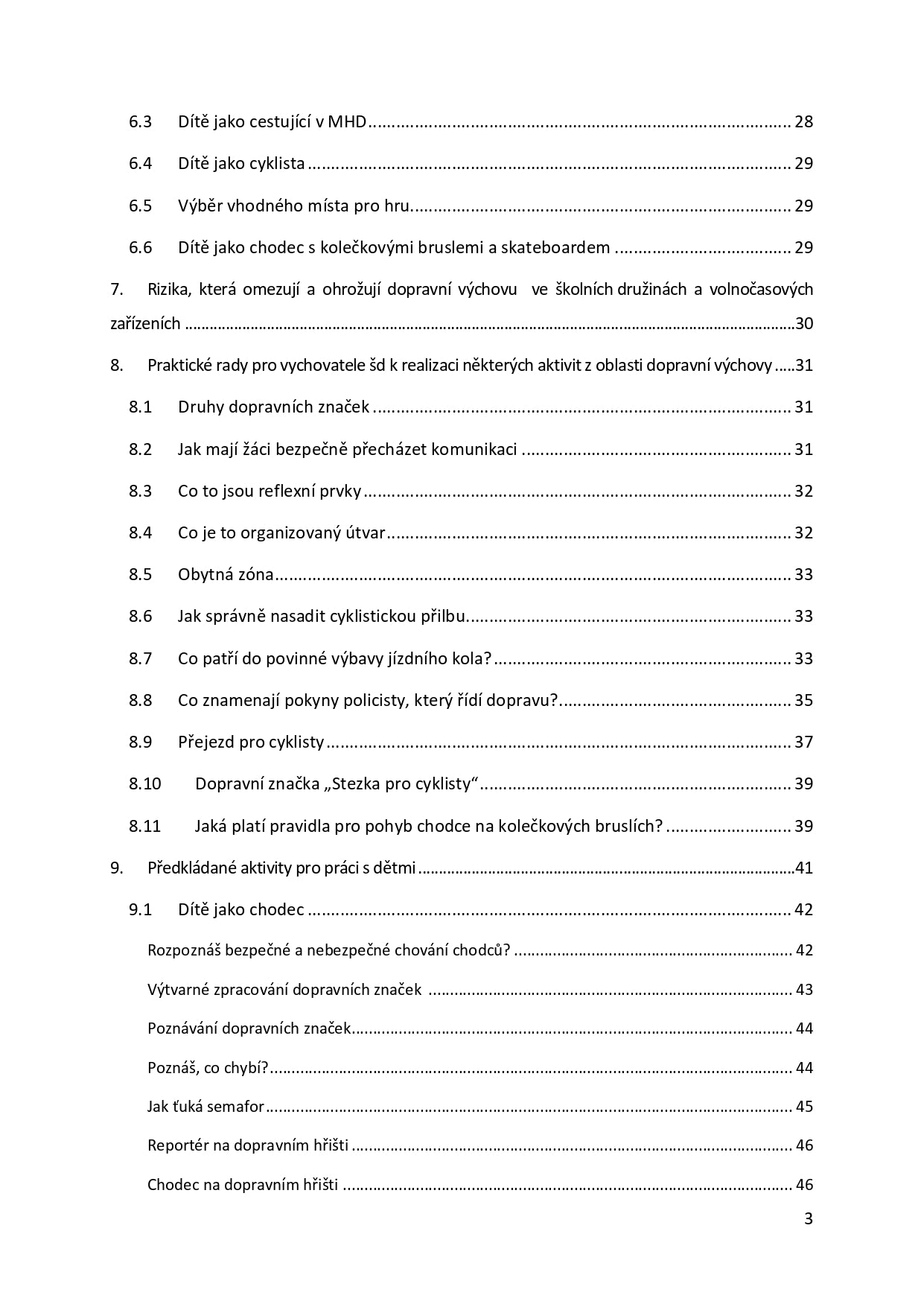 Traffic education methodology for school groups and extracurricular facilities