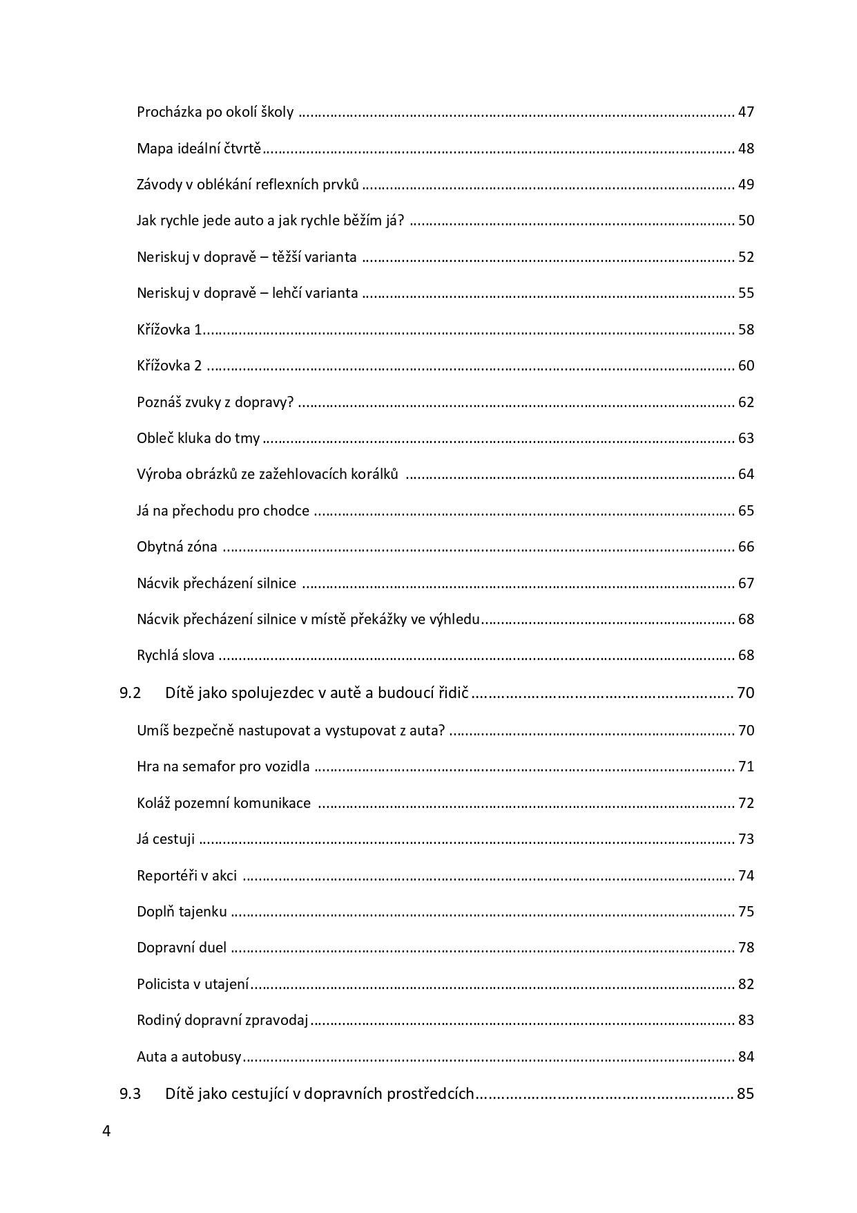 Traffic education methodology for school groups and extracurricular facilities