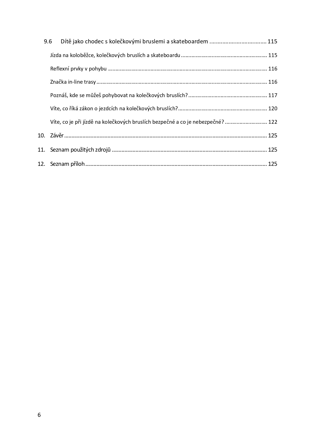 Traffic education methodology for school groups and extracurricular facilities