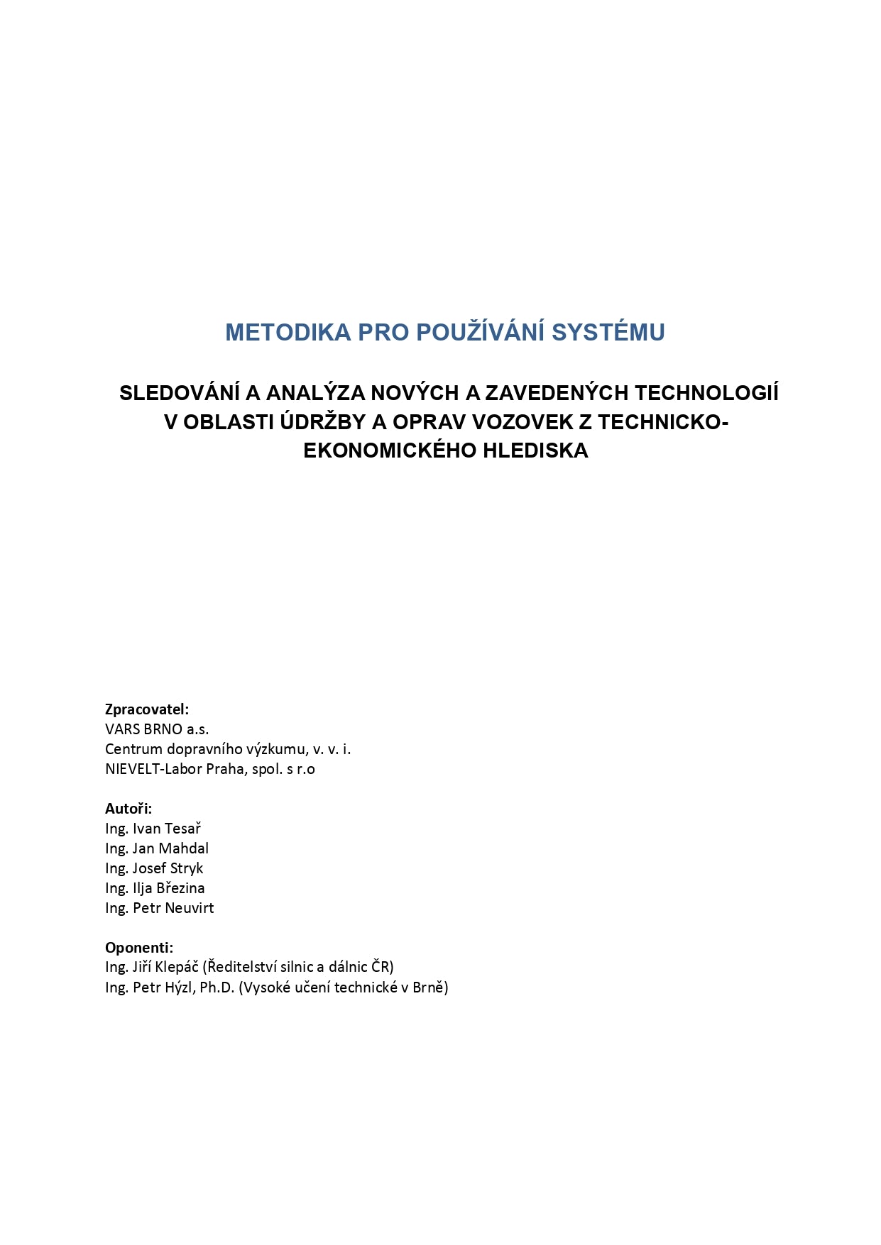 Metodika pro používání systému sledování a analýza nových a zavedených technologií v oblasti údržby a oprav vozovek  z technicko-ekonomického hlediska