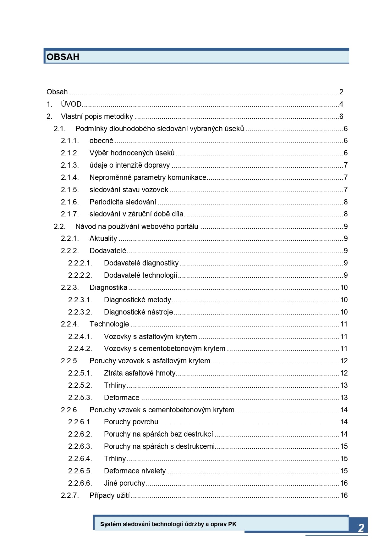 Methodology for the use of the monitoring system and analysis of new and established technologies in the field of road maintenance and repair from a technical-economic point of view