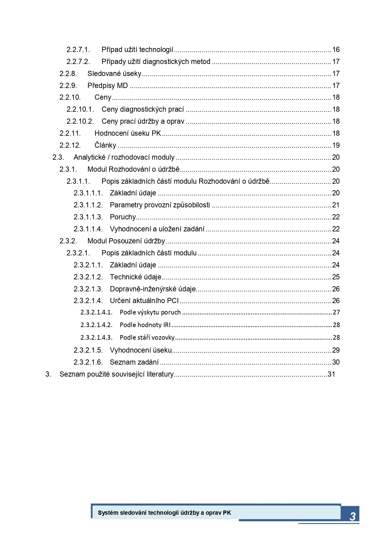 Methodology for the use of the monitoring system and analysis of new and established technologies in the field of road maintenance and repair from a technical-economic point of view