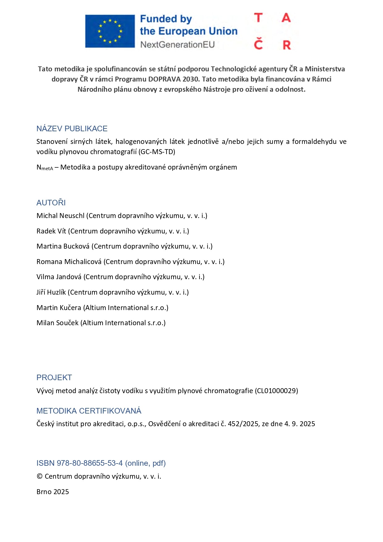 Stanovení sirných látek, halogenovaných látek jednotlivě a/nebo jejich sumy a formaldehydu ve vodíku plynovou chromatografií (GC-MS-TD)